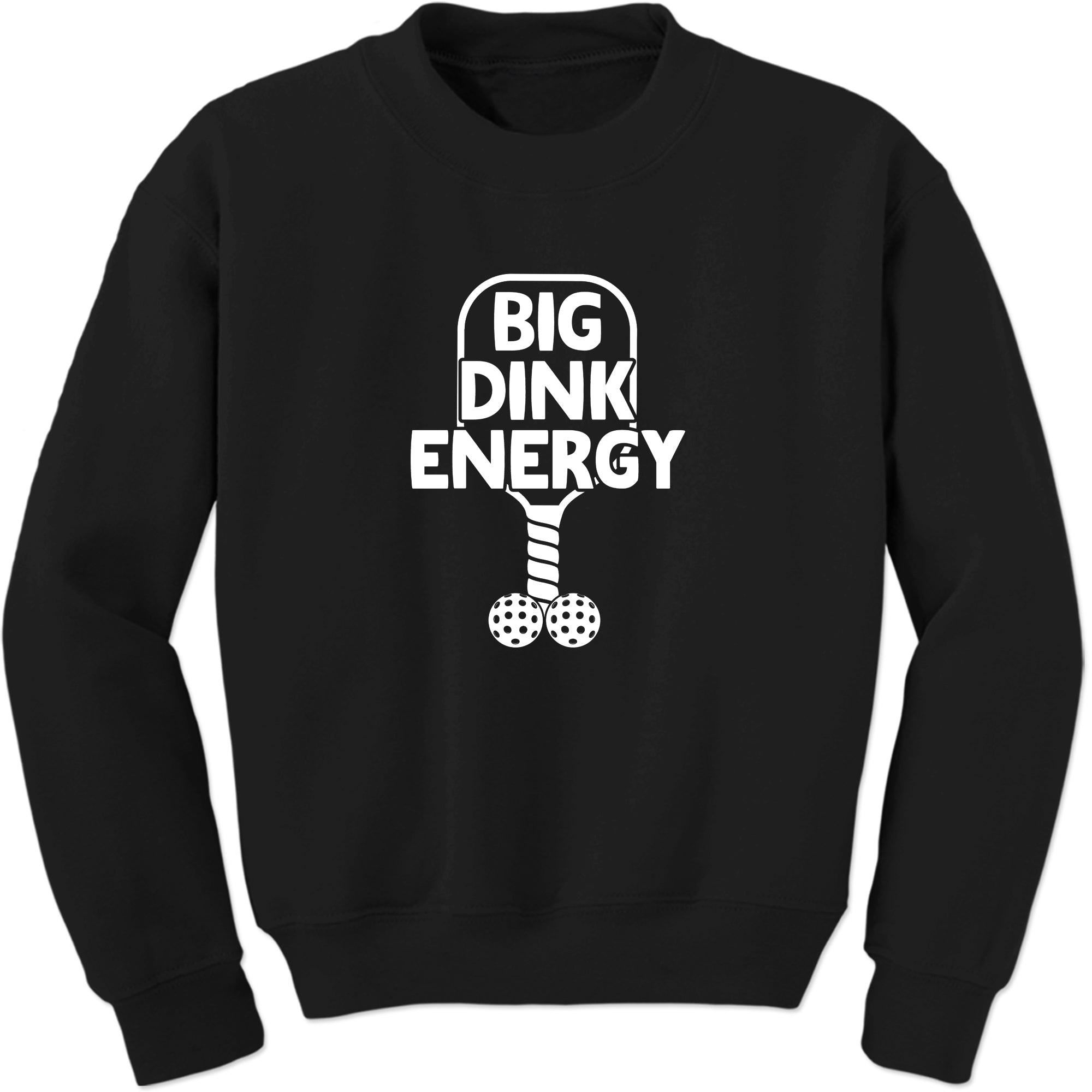 Unisex Big Dink Energy Funny Pickleball Crewneck Sweatshirt