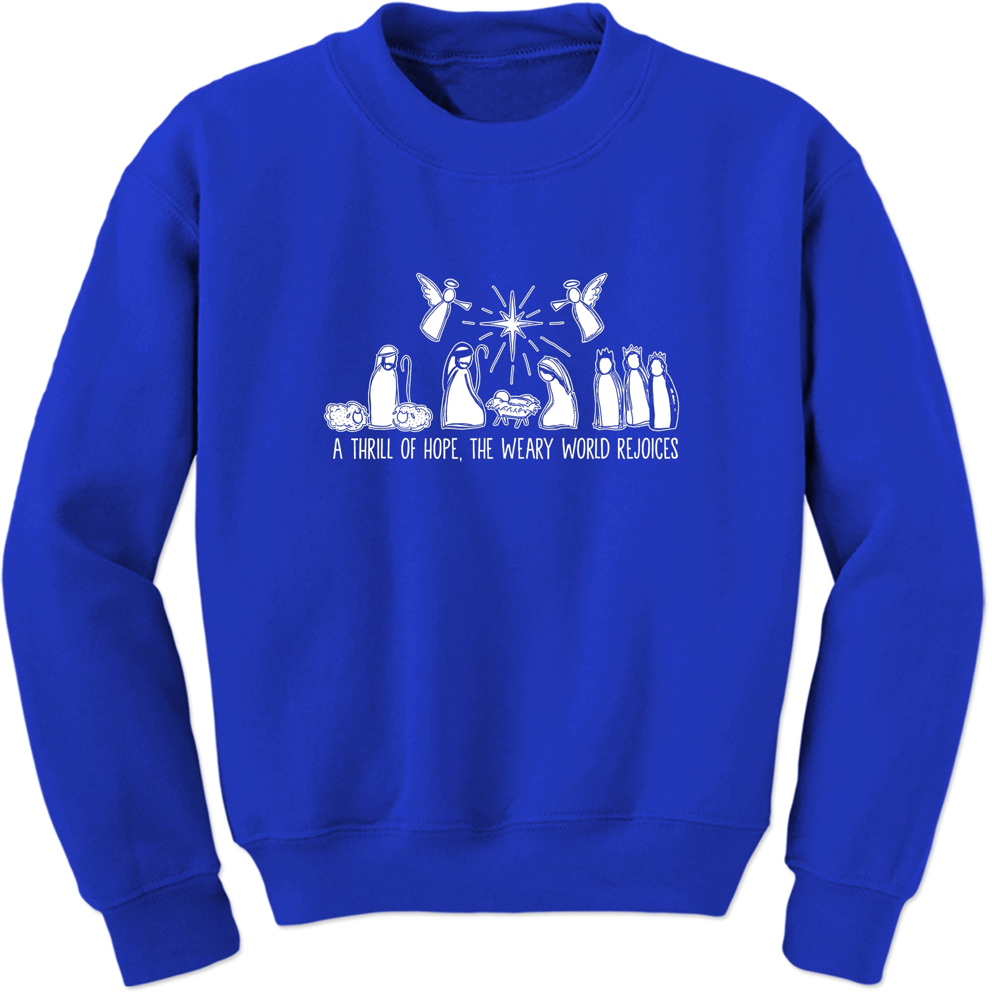 Unisex Christmas Nativity Scene A Thrill Of Hope All The Weary World Rejoice Crewneck Sweatshirt