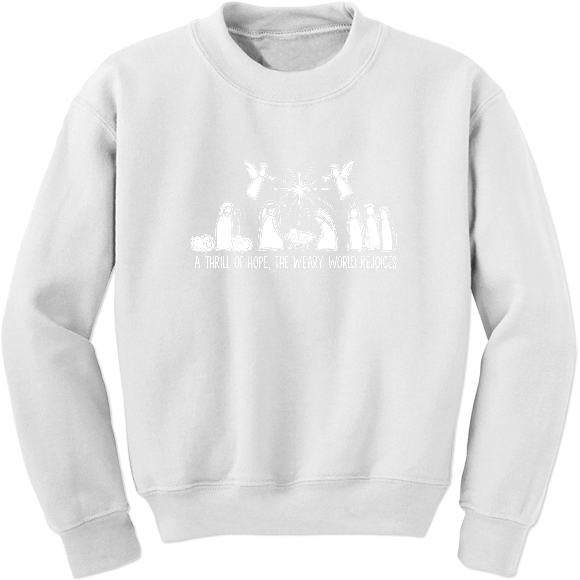 Unisex Christmas Nativity Scene A Thrill Of Hope All The Weary World Rejoice Crewneck Sweatshirt