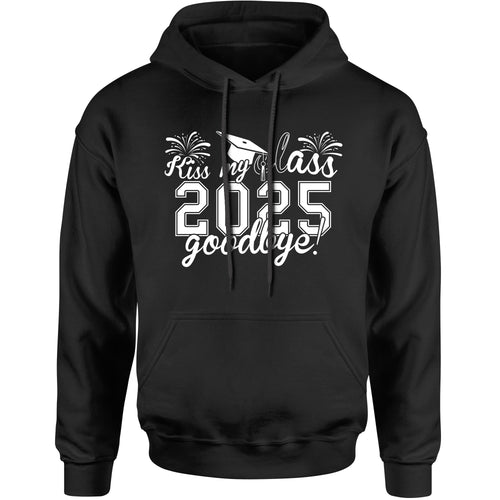 Unisex Kiss My Class Goodbye Funny Class Of 2025 Graduation Hoodie