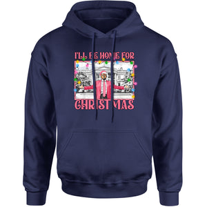 Unisex Trump I'll Be Home For Christmas Hoodie