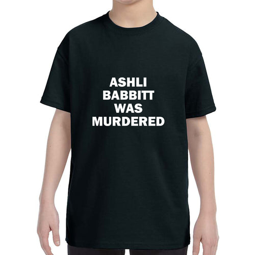 Kid's Ashil Babbitt Was Murdered T-Shirt
