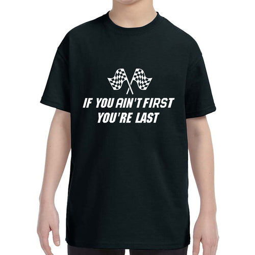 Kid's If You Ain't First You're Last Racing T-Shirt