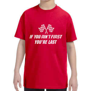 Kid's If You Ain't First You're Last Racing T-Shirt