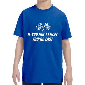 Kid's If You Ain't First You're Last Racing T-Shirt