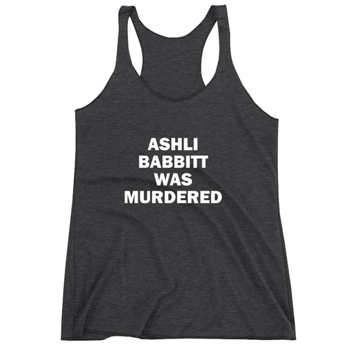 Racerback Ashil Babbitt Was Murdered Ladies Tank Top