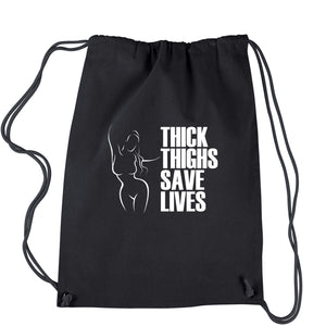 Thick Thighs Save Lives Drawstring Backpack