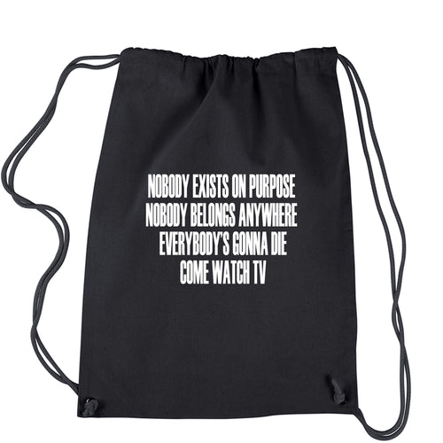 Nobody Exists On Purpose Funny Rick Quote Drawstring Backpack