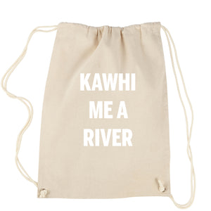 Kawhi Me A River Drawstring Backpack
