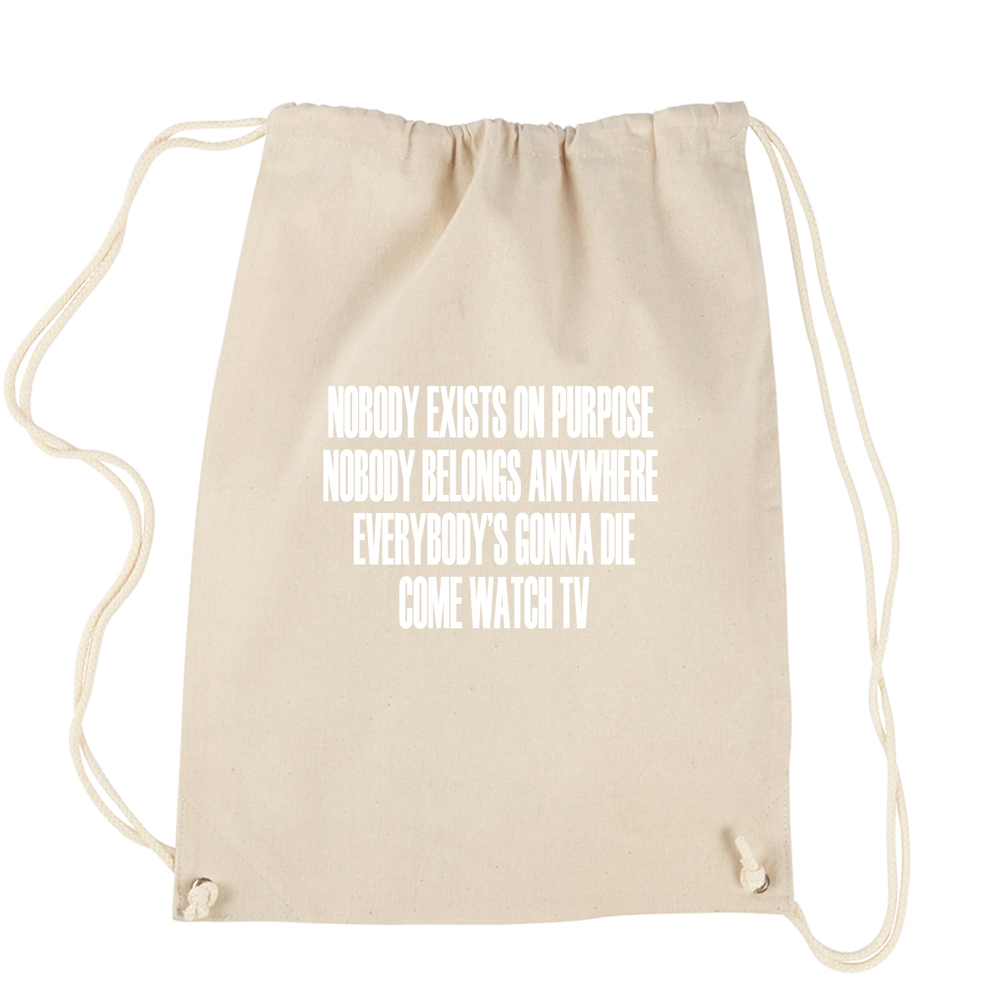 Nobody Exists On Purpose Funny Rick Quote Drawstring Backpack