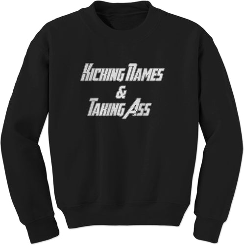 Kicking Names and Taking Ass  Sweatshirt