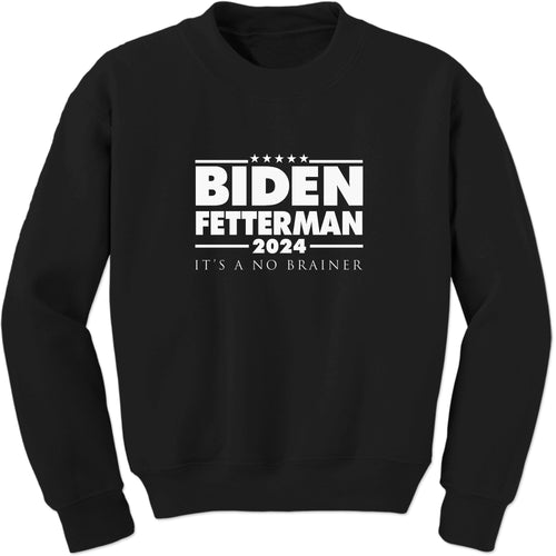 Biden Fetterman 2024 It's A No Brainer 24 Sweatshirt
