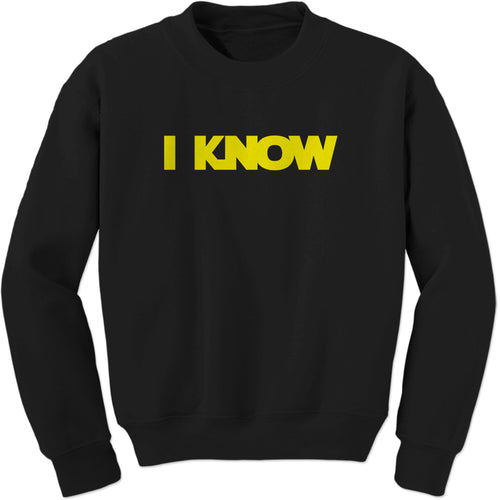 Solo I Know Quote Sweatshirt