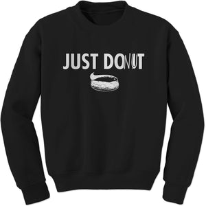 Just Donut Funny Parody Do It Later Sweatshirt