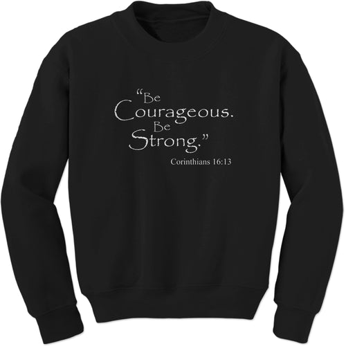 Be Courageous Be Strong Bible Verse Sweatshirt