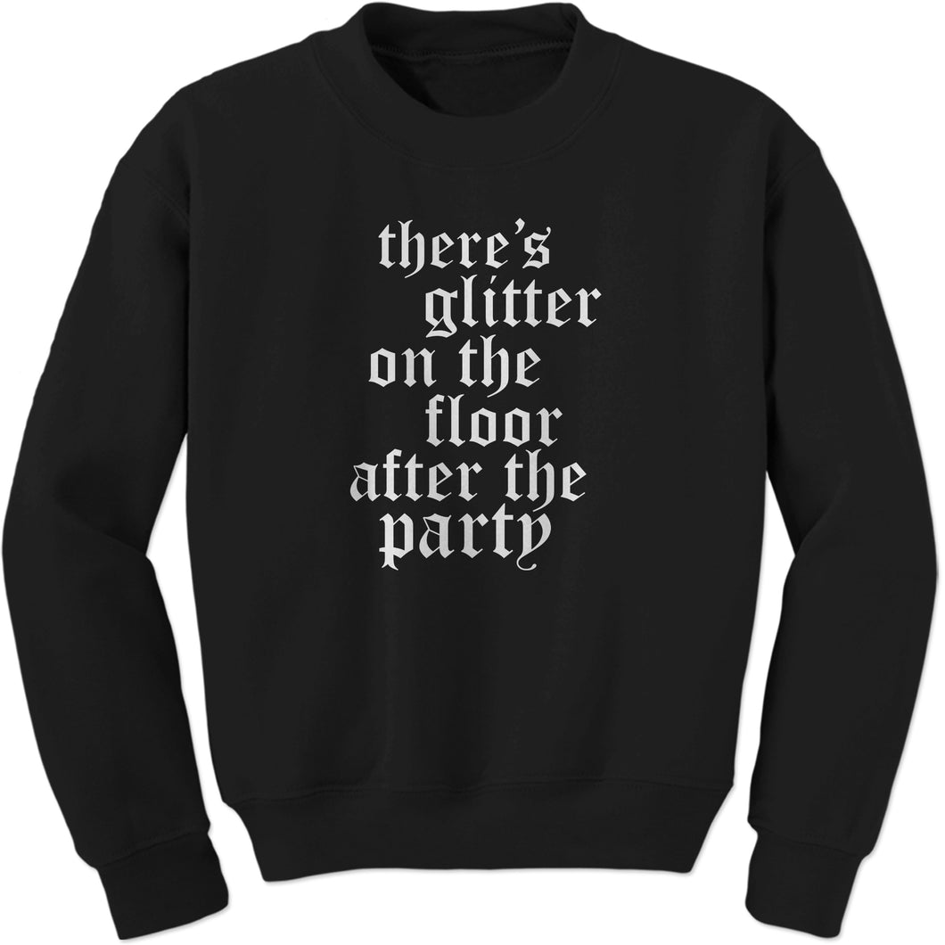 Glitter On The Floor Reputation Sweatshirt
