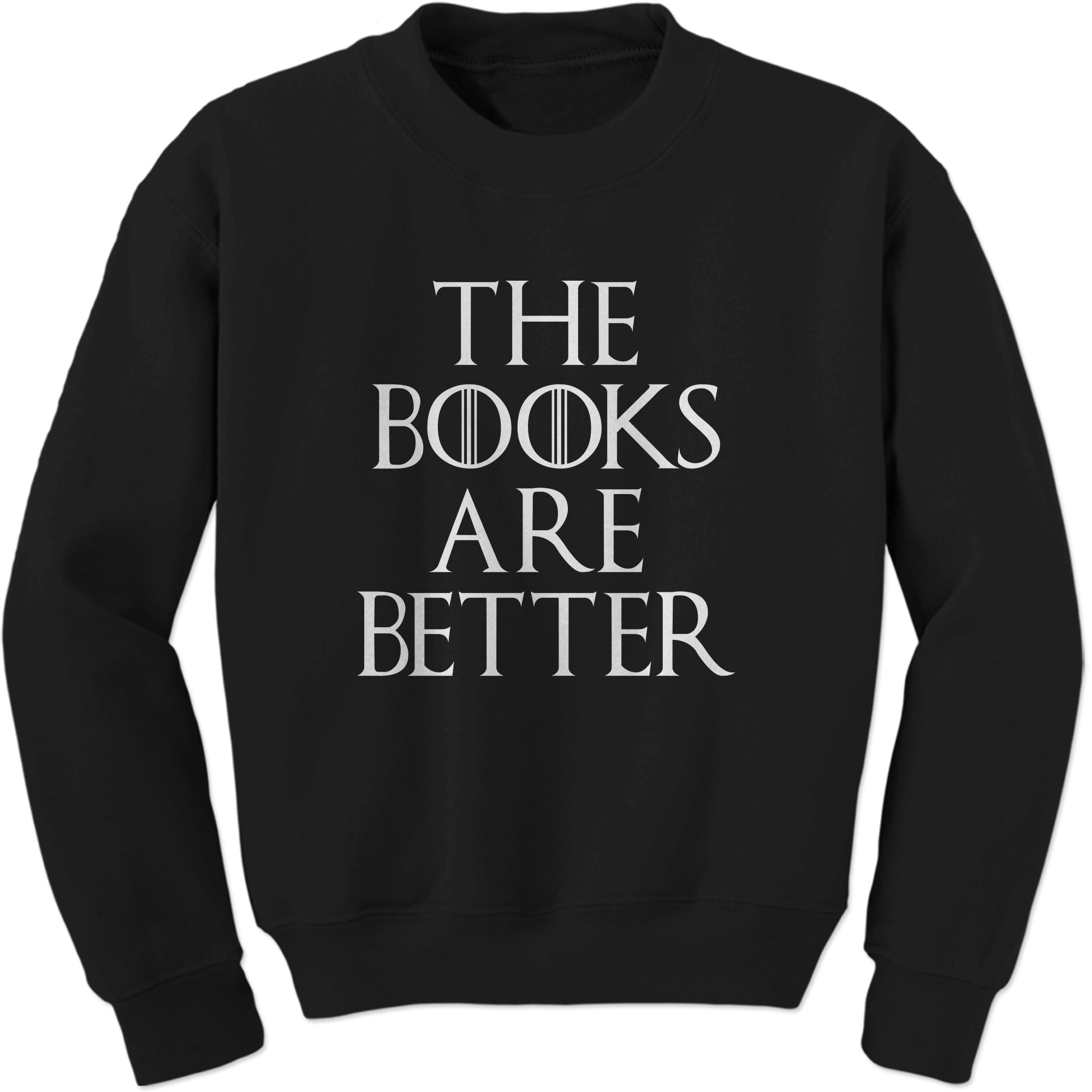 The Books are Better Gamers of Thrones Sweatshirt