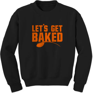 Let's Get Baked Mayfield Sweatshirt