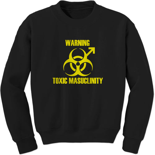 Toxic Masculinity Antifeminism Sweatshirt