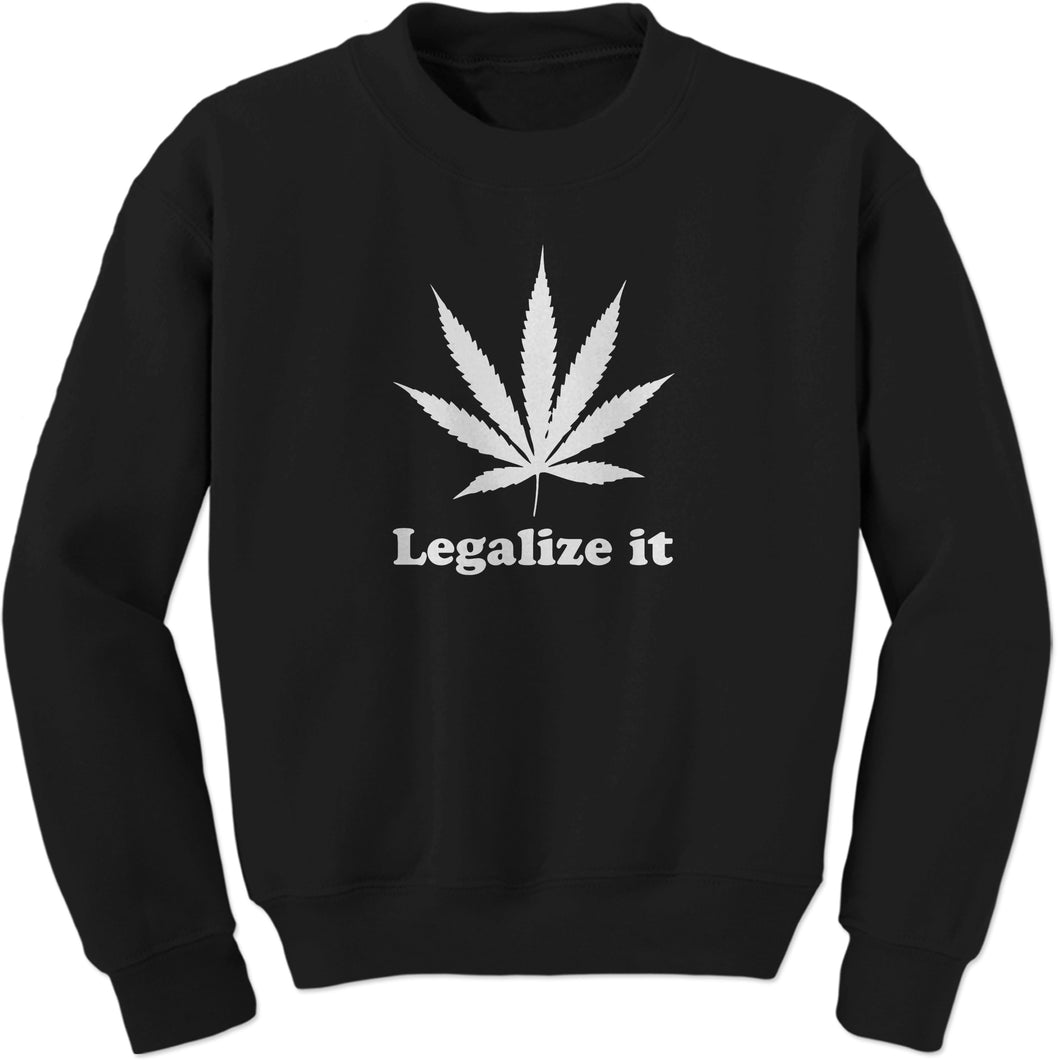 Legalize It Marijuana Pot Weed Sweatshirt