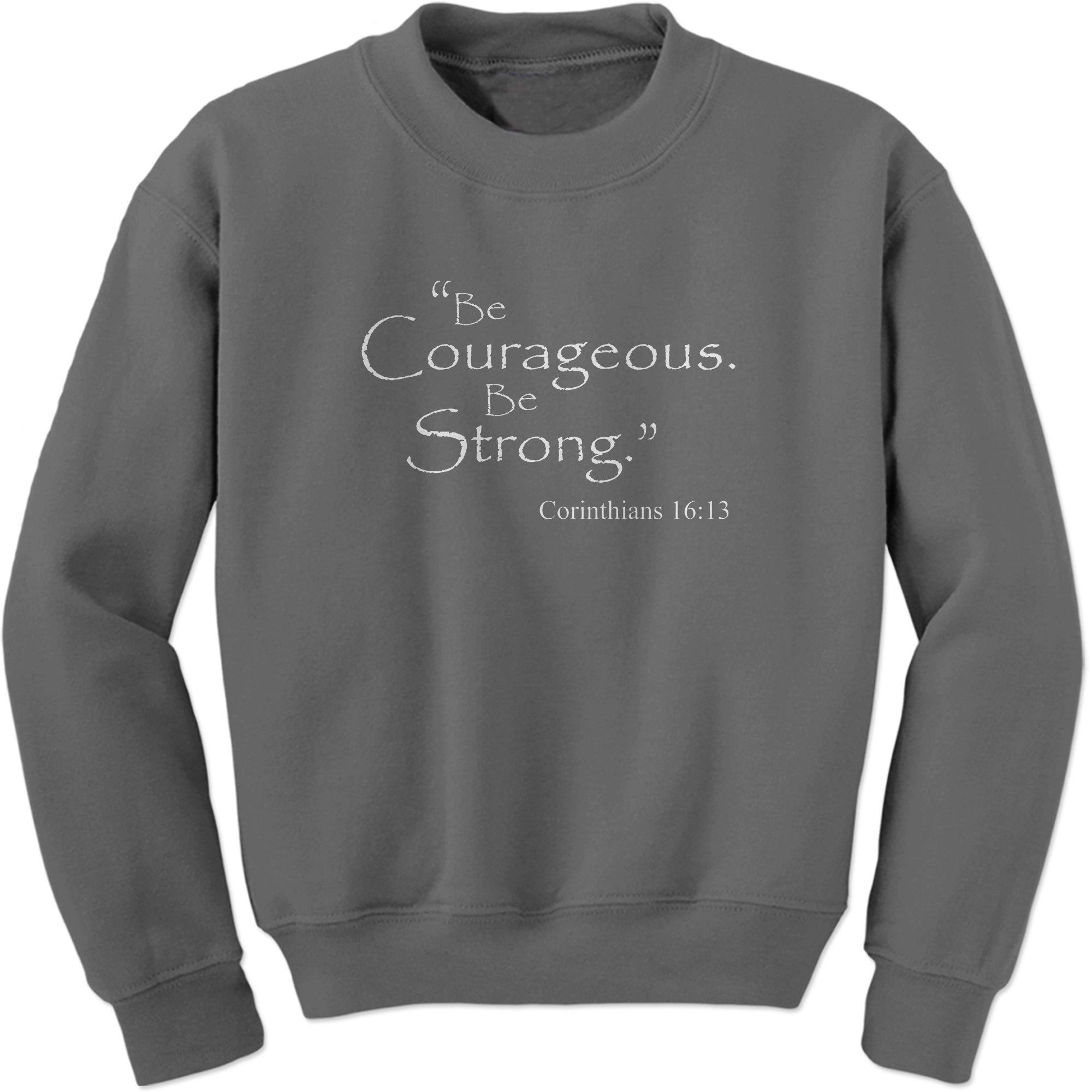 Be Courageous Be Strong Bible Verse Sweatshirt