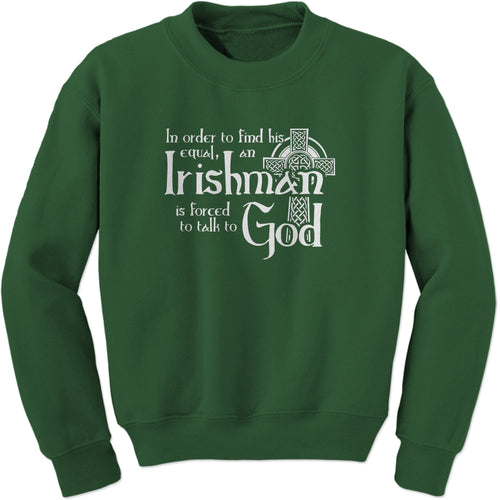 Funny Irish St Patricks Day Quote for Irishmen Irishman  Sweatshirt