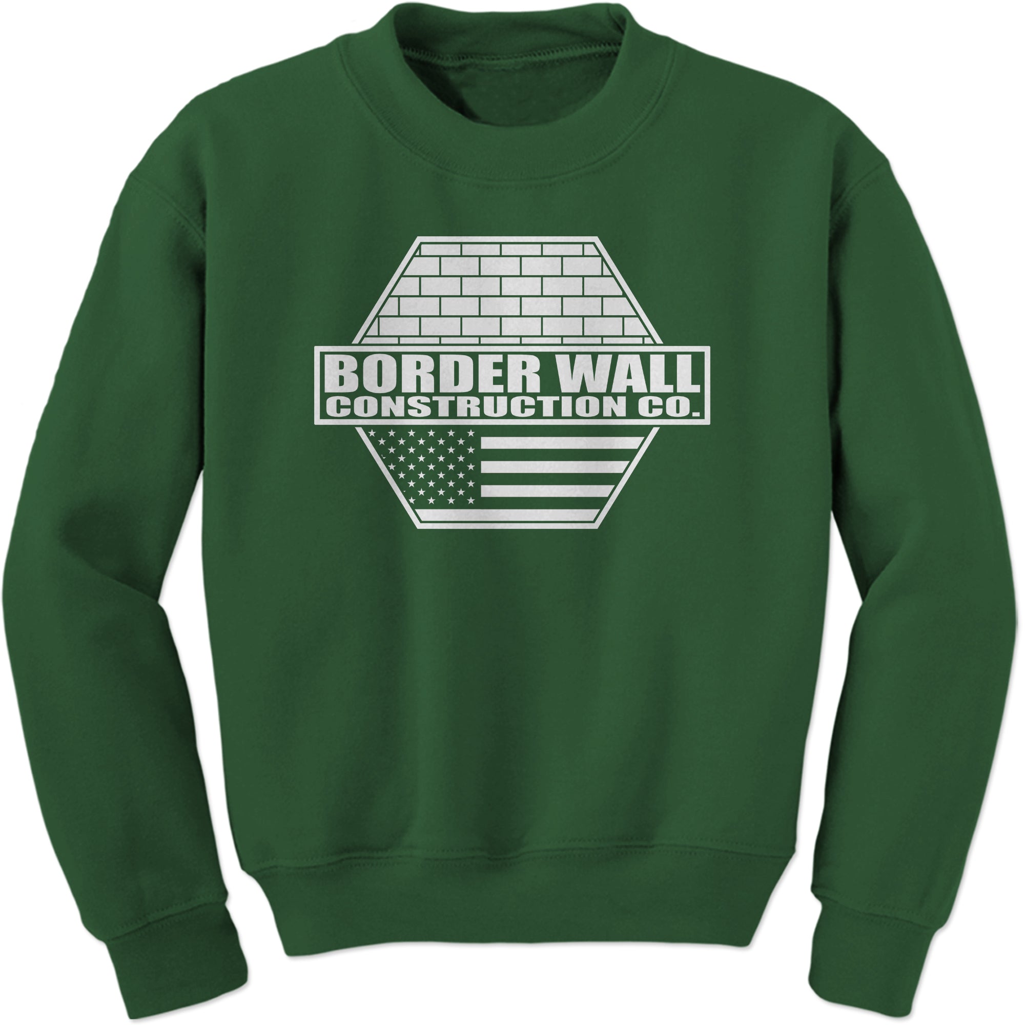 Border Wall Construction Company Trump Sweatshirt