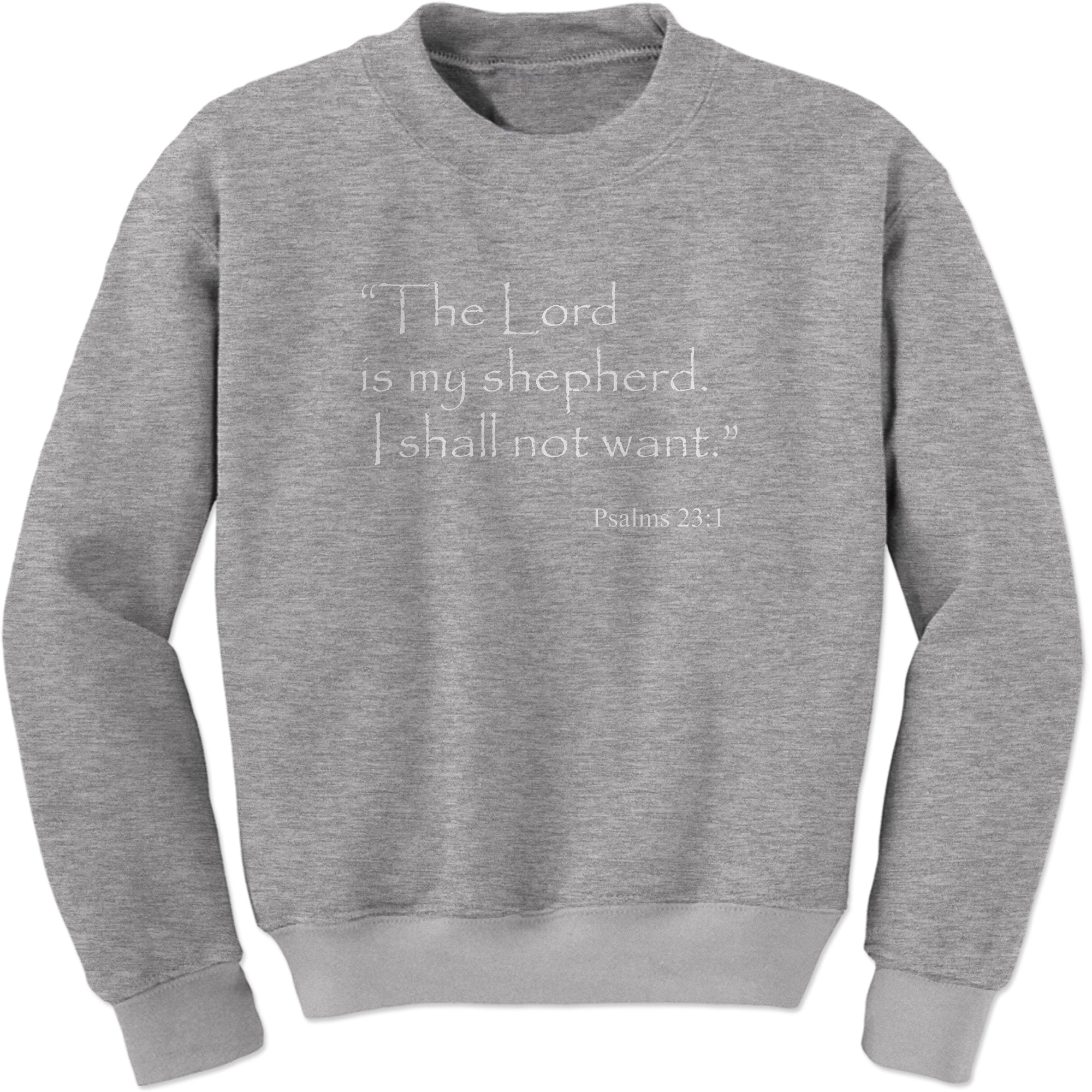 Lord is my shepherd Psalms 23:1 Bible Verse Sweatshirt