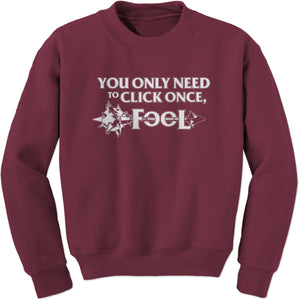 Only Click Once Fool League Champion Mord Quote Sweatshirt