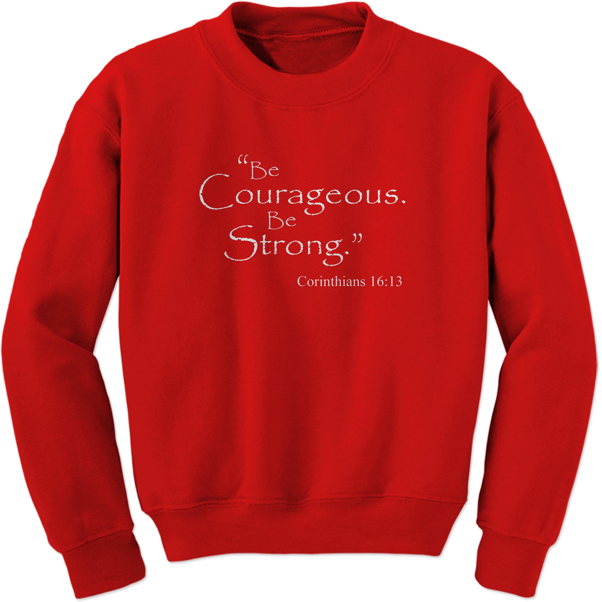 Be Courageous Be Strong Bible Verse Sweatshirt