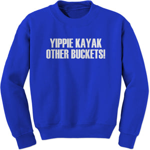 Yippie Kayak Other Buckets Brooklyn 99 Sweatshirt