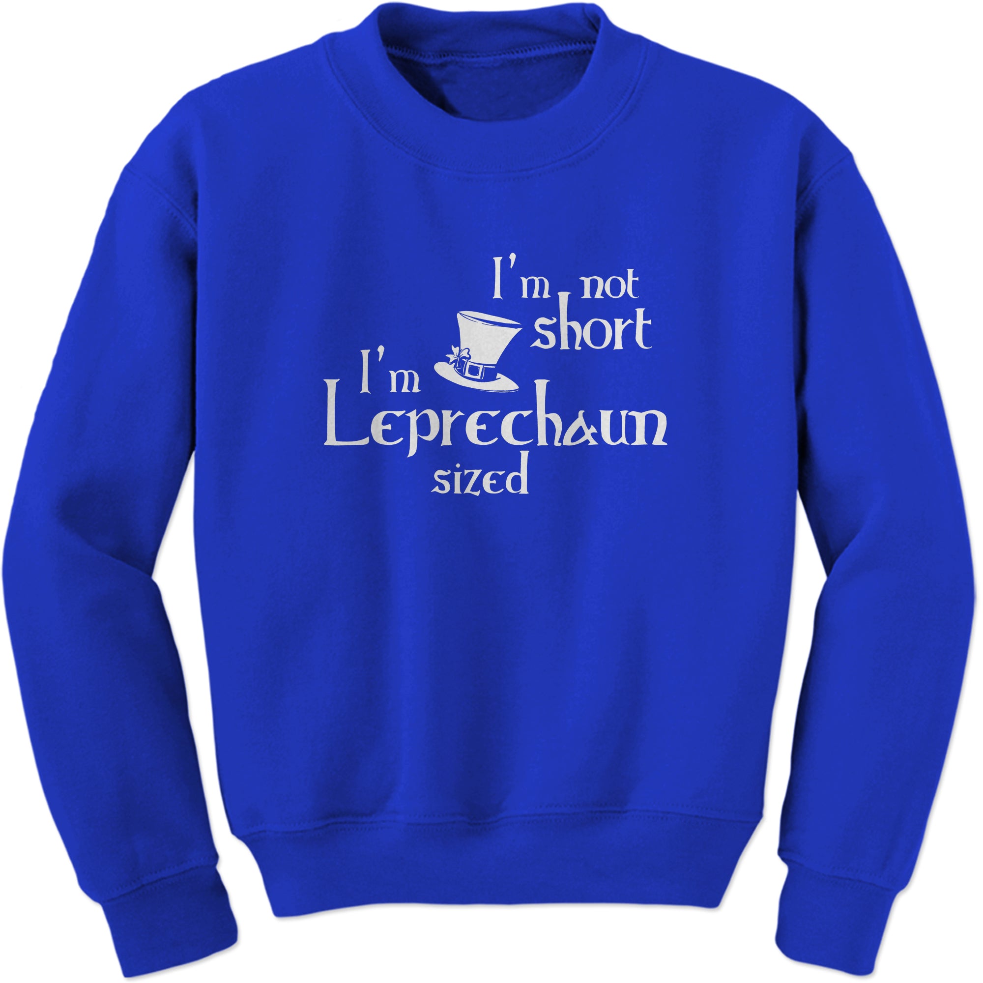 St Patricks Day Funny Size Leprechaun  Sweatshirt