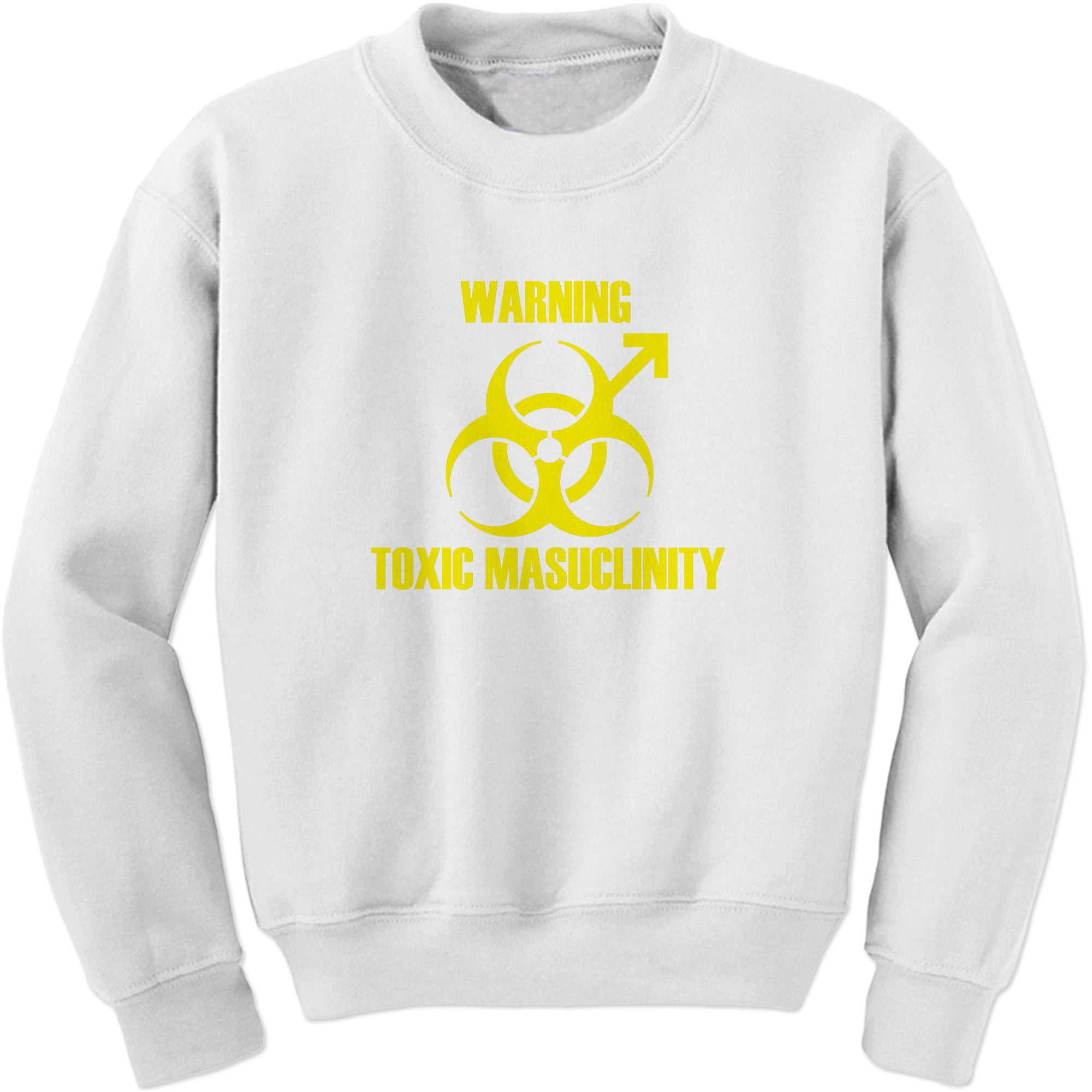 Toxic Masculinity Antifeminism Sweatshirt