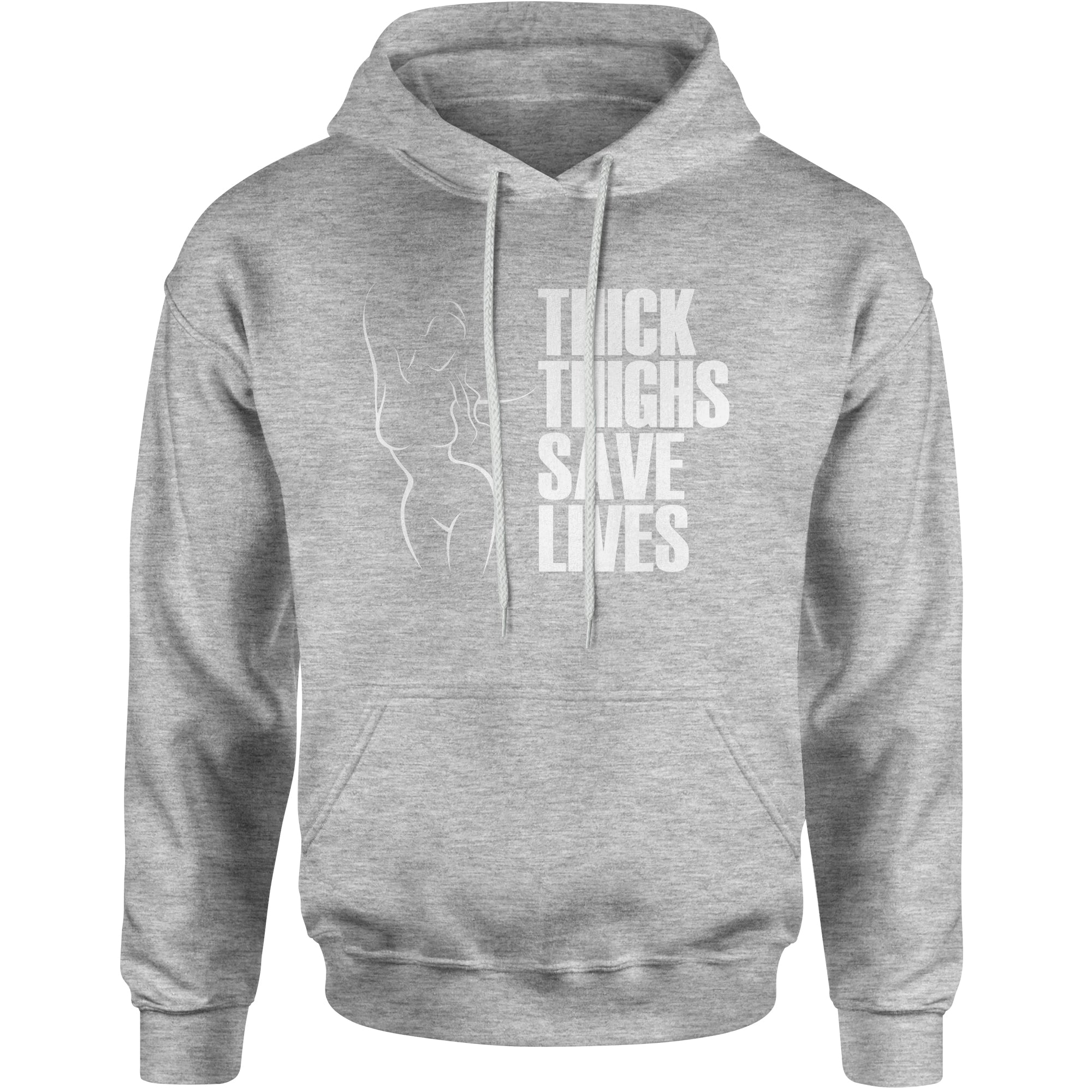 Thick Thighs Save Lives  Hoodie
