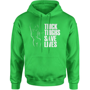 Thick Thighs Save Lives  Hoodie