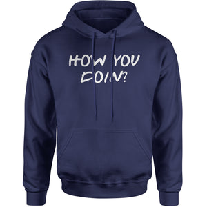 How You Doin Joey Funny  Hoodie