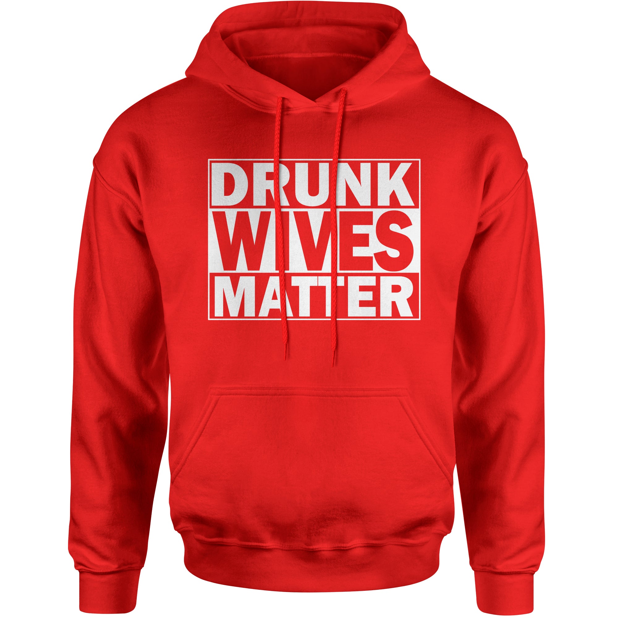 Drunk Wives Matter  Hoodie