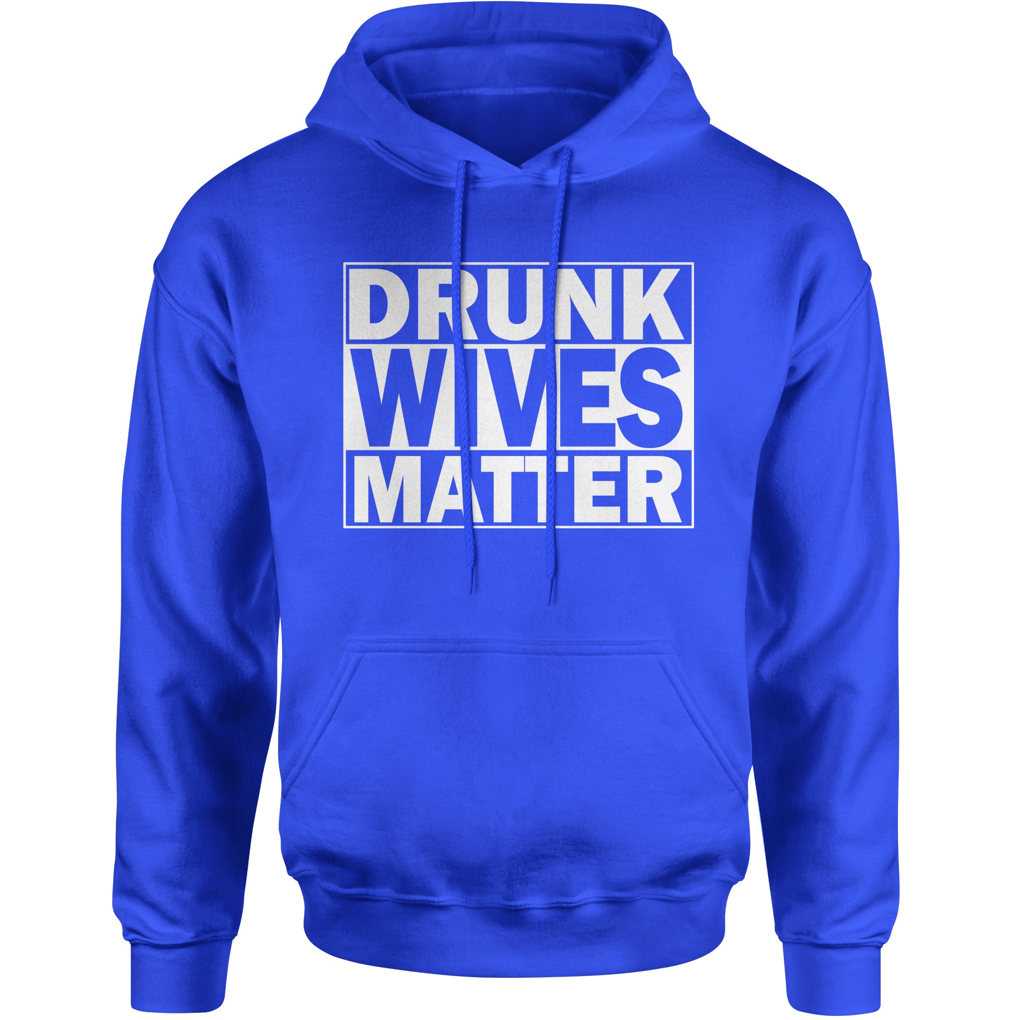 Drunk Wives Matter  Hoodie