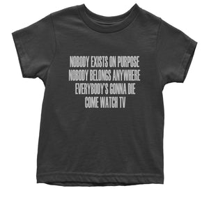 Nobody Exists On Purpose Funny Rick Quote Kid's T-Shirt