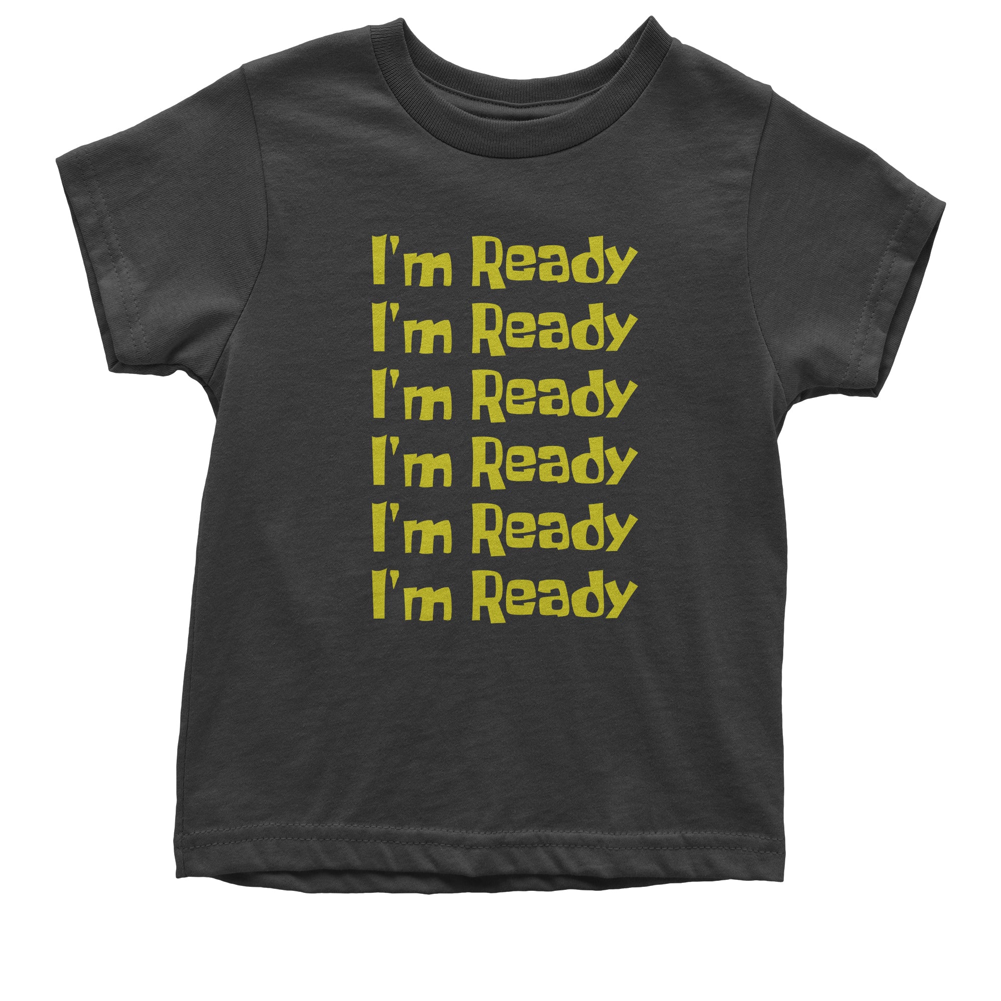 I'm Ready Funny Quote Catchphrase Spongebobble Kid's T-Shirt