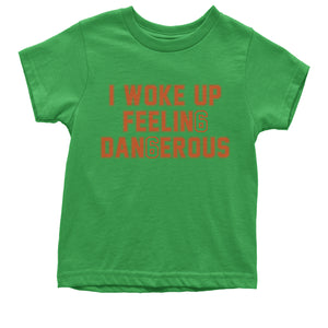 I Woke Up Feeling Dangerous Mayfield Kid's T-Shirt