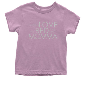 I Only Love My Bed And My Momma Kid's T-Shirt