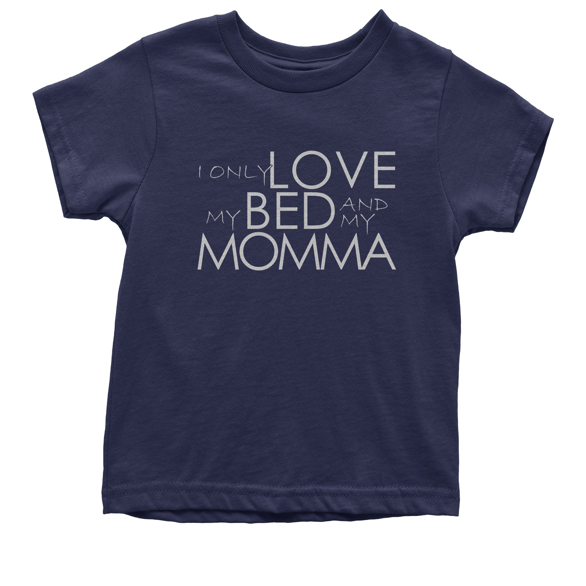 I Only Love My Bed And My Momma Kid's T-Shirt