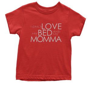 I Only Love My Bed And My Momma Kid's T-Shirt