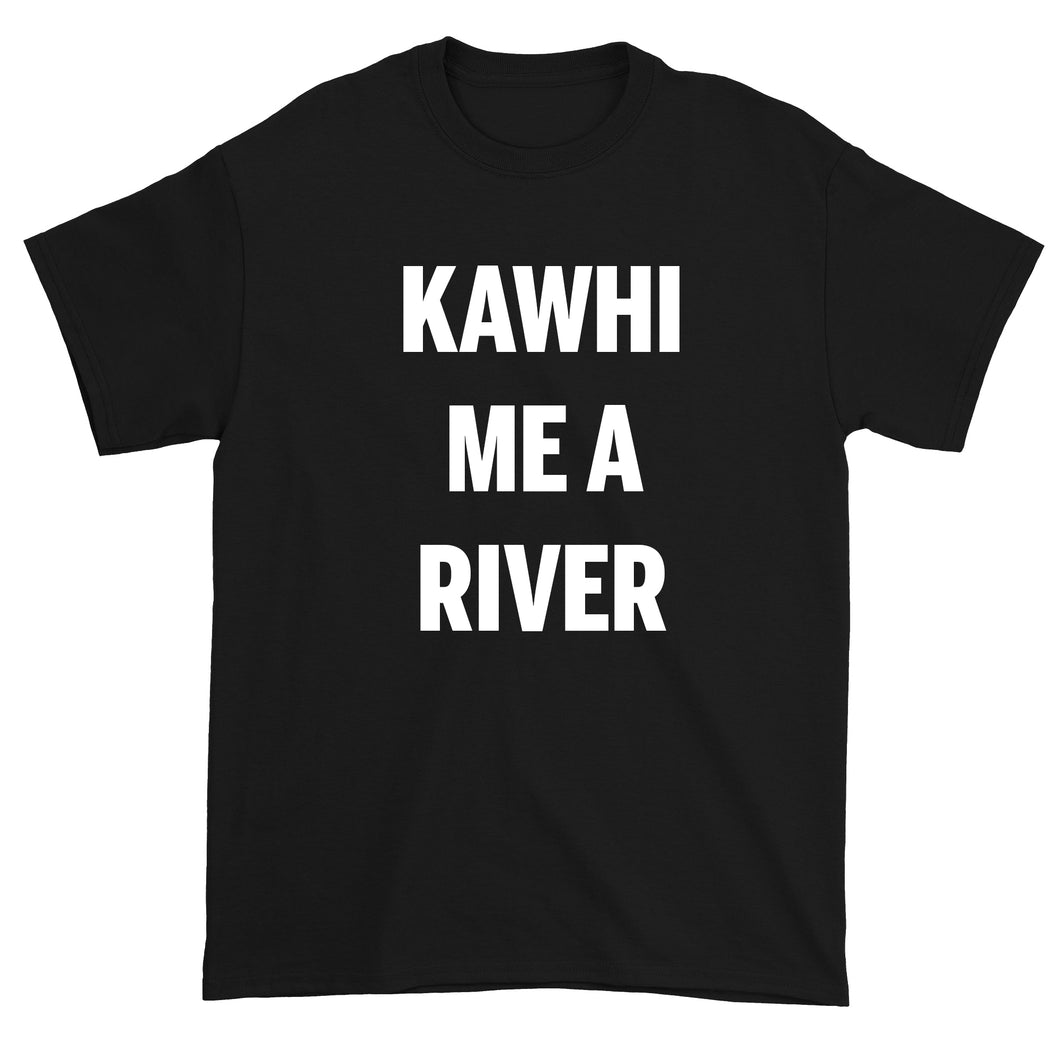 Kawhi Me A River Men's T-Shirt