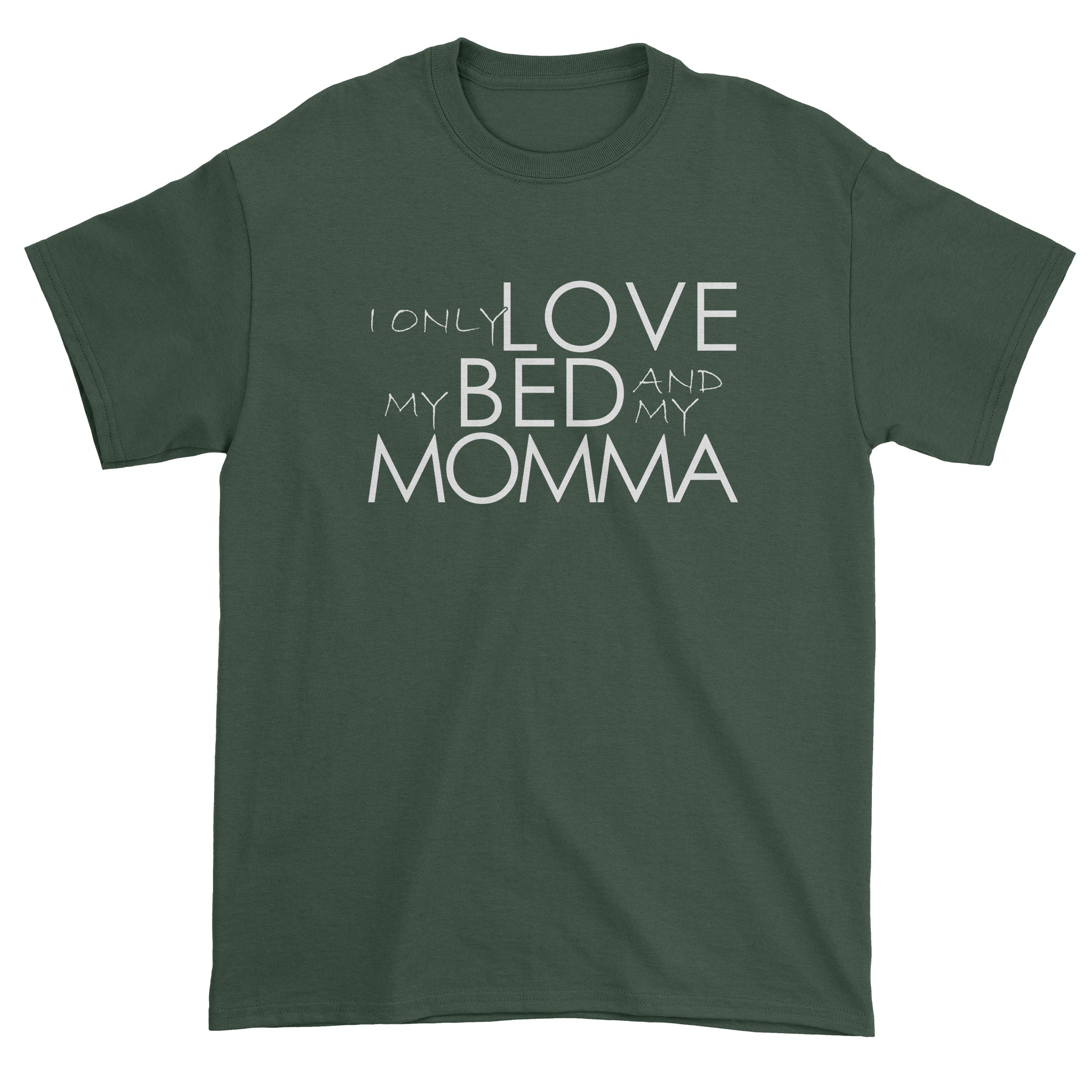 I Only Love My Bed And My Momma Men's T-Shirt