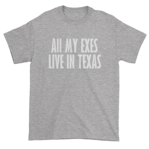 All My Exes Live In Texas Men's T-Shirt