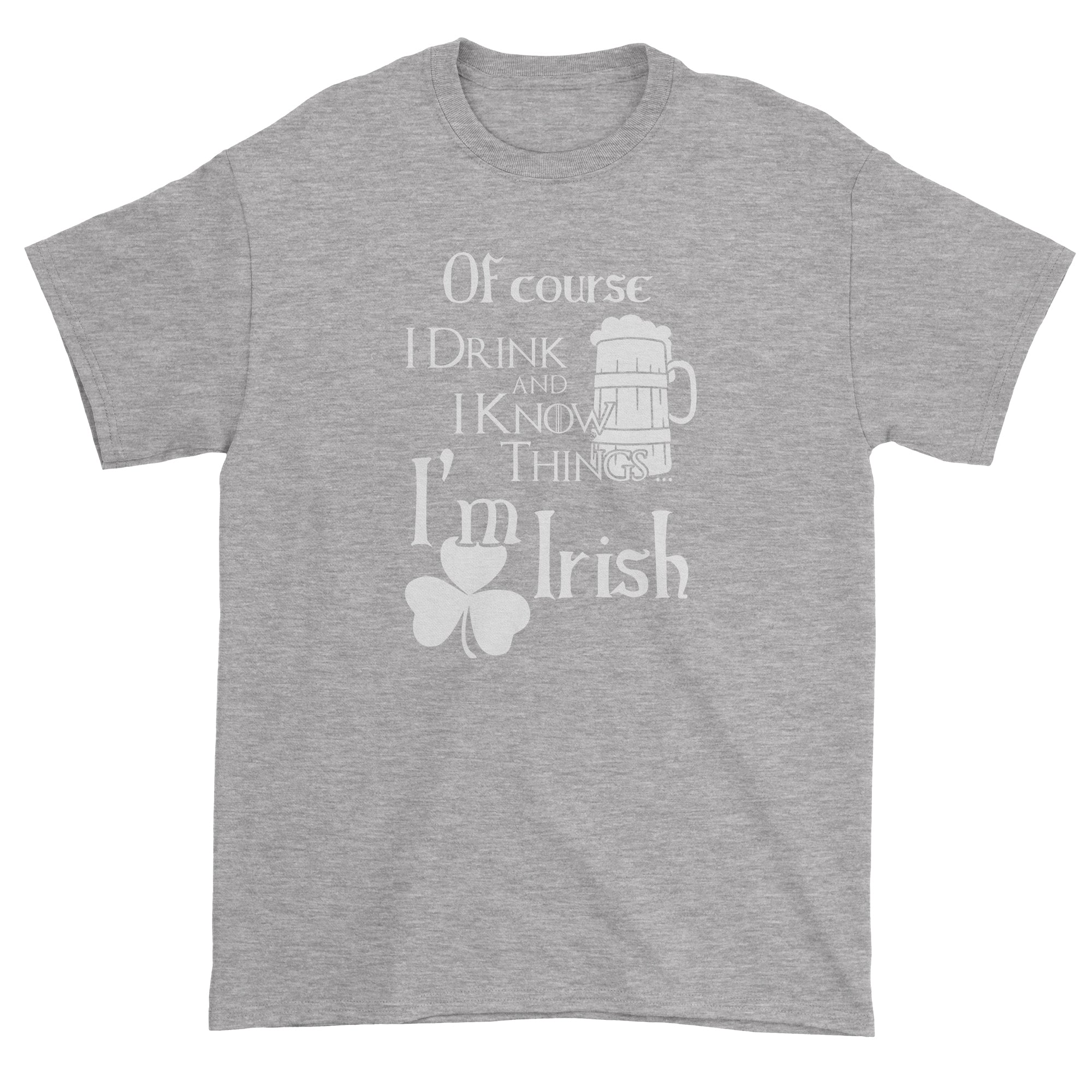 I Drink I Know St Patricks Day Funny Men's T-Shirt