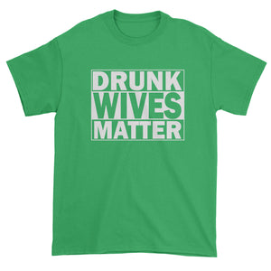 Drunk Wives Matter Men's T-Shirt