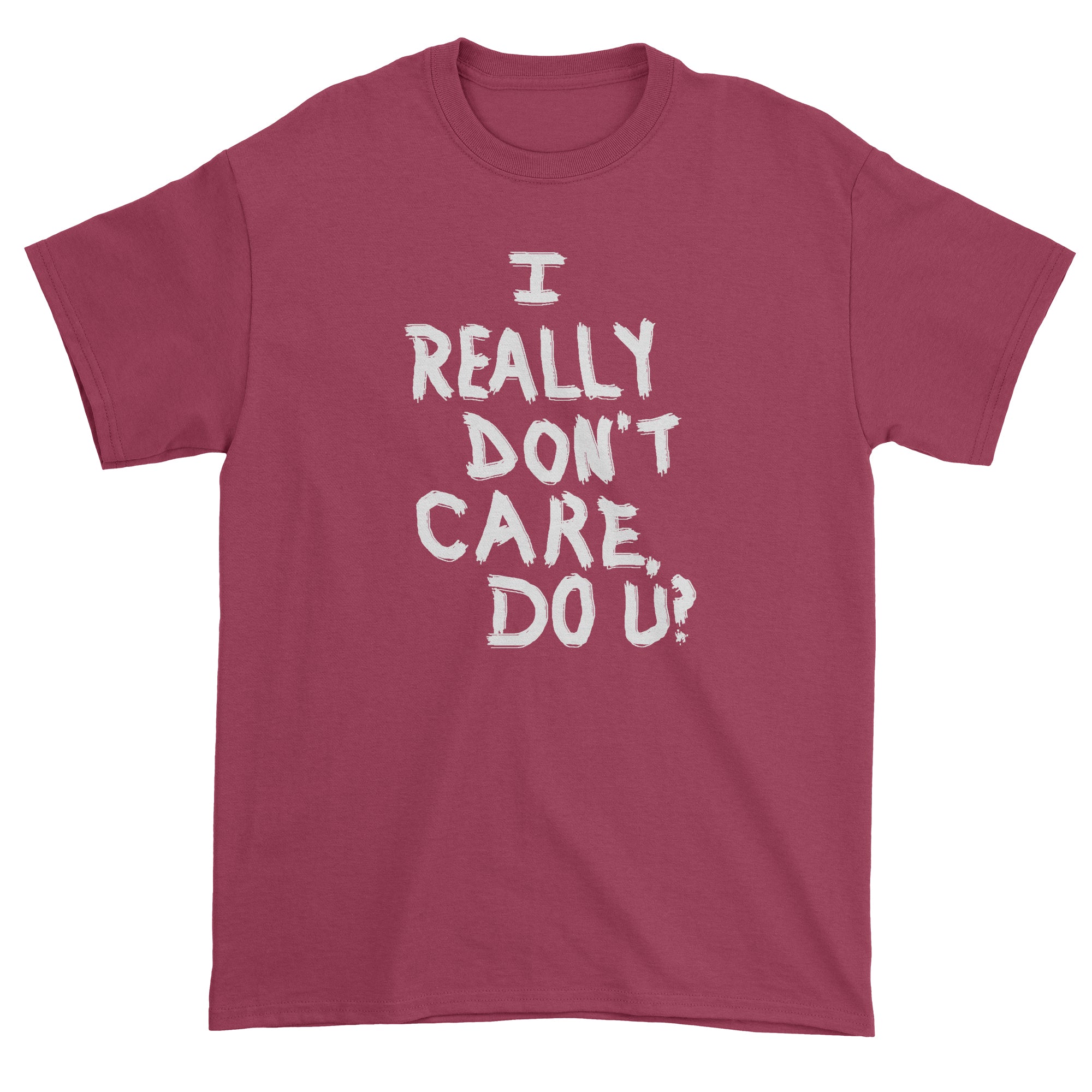 I Really Don't Care Do U? Men's T-Shirt